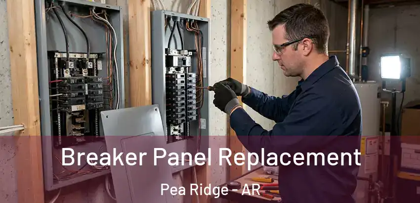 Breaker Panel Replacement Pea Ridge - AR