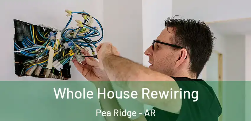 Whole House Rewiring Pea Ridge - AR